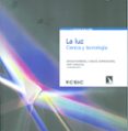 la luz: ciencia y tecnologia-sergio barbero-carlos dorronsoro-9788400099220 la luz: ciencia y tecnologia-sergio barbero-carlos dorronsoro-9788400099220