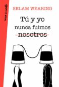 tu y yo nunca fuimos nosotros-selam wearing-9788403518520 tu y yo nunca fuimos nosotros-selam wearing-9788403518520