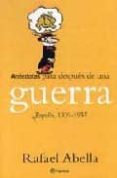 anecdotas para despues de una guerra: españa, 1939-1957-rafael abella-9788408042020 anecdotas para despues de una guerra: españa, 1939-1957-rafael abella-9788408042020