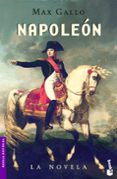 napoleon: la novela (booket especial navidad 2007)-max gallo-9788408074120 napoleon: la novela (booket especial navidad 2007)-max gallo-9788408074120