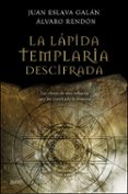 la lapida templaria descifrada-juan eslava galan-alvaro rendon-9788408079620 la lapida templaria descifrada-juan eslava galan-alvaro rendon-9788408079620