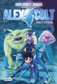 alex colt 1: cadete espacial-juan gomez-jurado-9788408154020 alex colt 1: cadete espacial-juan gomez-jurado-9788408154020