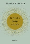 el tiempo. todo. locura (ebook)-monica carrillo-9788408167020 el tiempo. todo. locura (ebook)-monica carrillo-9788408167020