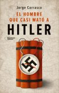 Descargar libros electrónicos gratis rapidshare EL HOMBRE QUE CASI MATÓ A HITLER PDF DJVU