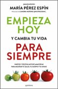 Audiolibros gratuitos para descarga móvil EMPIEZA HOY Y CAMBIA TU VIDA PARA SIEMPRE 9788410396487