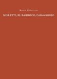 MORETTI, EL BARROCO, CARAVAGGIO-12650710-otro-formato