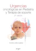 urgencias oncologicas en pediatria y terapia de soporte (2ª ed)-ricardo lopez almaraz-9788415351320 urgencias oncologicas en pediatria y terapia de soporte (2ª ed)-ricardo lopez almaraz-9788415351320