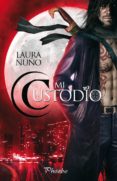 mi custodio (ebook)-laura nuño-9788415433620 mi custodio (ebook)-laura nuño-9788415433620