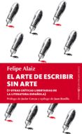 el arte de escribir sin arte-felipe alaiz-9788415441120 el arte de escribir sin arte-felipe alaiz-9788415441120