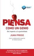 piensa como un genio-juan prego-9788415577720 piensa como un genio-juan prego-9788415577720