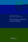 bienes publicos, urbanismo y medio ambiente-fernando lopez ramon-víctor escartín escudé-9788415664420 bienes publicos, urbanismo y medio ambiente-fernando lopez ramon-víctor escartín escudé-9788415664420