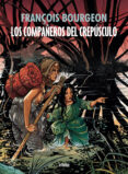 los compañeros del crepúsculo-françois bourgeon-9788415685920 los compañeros del crepúsculo-françois bourgeon-9788415685920