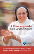a dios rogando-sor lucia caram-9788415880820 a dios rogando-sor lucia caram-9788415880820