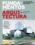 fundamentos de la arquitectura: los 26 principios de todo arquitecto debe conocer-andrea simitch-val warke-9788415967620 fundamentos de la arquitectura: los 26 principios de todo arquitecto debe conocer-andrea simitch-val warke-9788415967620
