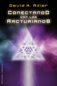conectando con los arcturianos-david k. miller-9788415968320 conectando con los arcturianos-david k. miller-9788415968320