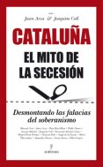 cataluña. el mito de la secesion-juan arza-9788416100620 cataluña. el mito de la secesion-juan arza-9788416100620