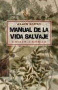 manual de la vida salvaje-alain saury-9788416192120 manual de la vida salvaje-alain saury-9788416192120