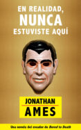 en realidad, nunca estuviste aqui-jonathan ames-9788416223220 en realidad, nunca estuviste aqui-jonathan ames-9788416223220