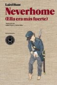 neverhome (ella era mas fuerte)-laird hunt-9788416290420 neverhome (ella era mas fuerte)-laird hunt-9788416290420