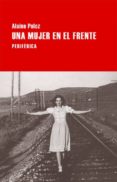 una mujer en el frente-alaine polcz-9788416291120 una mujer en el frente-alaine polcz-9788416291120