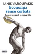 economia sense corbata:converses amb la meva filla-yanis varoufakis-9788416297320 economia sense corbata:converses amb la meva filla-yanis varoufakis-9788416297320