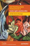 antropologia paradojica: cerebro reptil y mentiras utiles-julian serna arango-9788416421220 antropologia paradojica: cerebro reptil y mentiras utiles-julian serna arango-9788416421220