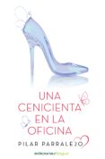 una cenicienta en la oficina (ebook)-pilar parralejo-9788416508020 una cenicienta en la oficina (ebook)-pilar parralejo-9788416508020