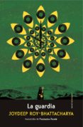 la guardia-joydeep roy-bhattacharya-9788416677320 la guardia-joydeep roy-bhattacharya-9788416677320