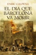 el dia que barcelona va morir (ebook)-enric calpena-9788416930920 el dia que barcelona va morir (ebook)-enric calpena-9788416930920