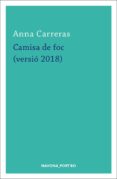 camisa de foc (versió 2018)-anna carreras-9788417181420 camisa de foc (versió 2018)-anna carreras-9788417181420