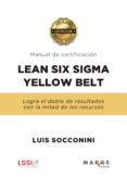 Libros en ingles para descargar pdf gratis. LEAN SIX SIGMA YELLOW BELT. MANUAL DE CERTIFICACIÓN (Spanish Edition) de LUIS SOCCONINI 