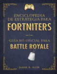 una enciclopedia de estrategia para fortniters-jason r. rich-9788420434520 una enciclopedia de estrategia para fortniters-jason r. rich-9788420434520