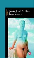 letra muerta-juan jose millas-9788420480220 letra muerta-juan jose millas-9788420480220