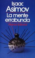 la mente errabunda-isaac asimov-9788420602820 la mente errabunda-isaac asimov-9788420602820