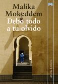 debo todo a tu olvido-malika mokeddem-9788420651620 debo todo a tu olvido-malika mokeddem-9788420651620