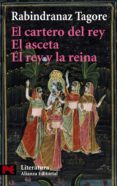 el cartero del rey; el asceta; el rey y la reina-rabindranaz tagore-9788420657820 el cartero del rey; el asceta; el rey y la reina-rabindranaz tagore-9788420657820