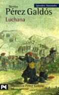 luchana (episodios nacionales, 24 / tercera serie)-benito perez galdos-9788420669120 luchana (episodios nacionales, 24 / tercera serie)-benito perez galdos-9788420669120