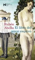 el libro del amor esquivo (finalista premio nadal 2009)-ruben abella-9788423341320 el libro del amor esquivo (finalista premio nadal 2009)-ruben abella-9788423341320