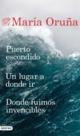 puerto escondido + un lugar a donde ir + donde fuimos invencibles (pack) (ebook)-maria oruña-9788423354320 puerto escondido + un lugar a donde ir + donde fuimos invencibles (pack) (ebook)-maria oruña-9788423354320