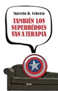 tambien los superheroes van a terapia-marcelo r. ceberio-9788425432620 tambien los superheroes van a terapia-marcelo r. ceberio-9788425432620