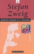 momentos estelares de la humanidad (10ª ed.)-stefan zweig-9788426101020 momentos estelares de la humanidad (10ª ed.)-stefan zweig-9788426101020