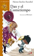 dan y el cometiempo-paloma sanchez ibarzabal-9788428537520 dan y el cometiempo-paloma sanchez ibarzabal-9788428537520