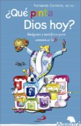 ¿que pinta dios hoy?: imagenes y metaforas para comunicar la fe-fernando cordero morales-9788428554220 ¿que pinta dios hoy?: imagenes y metaforas para comunicar la fe-fernando cordero morales-9788428554220