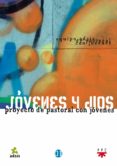 jovenes y dios: proyecto de pastoral con jovenes-9788428817820 jovenes y dios: proyecto de pastoral con jovenes-9788428817820