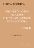 fisica teorica (t.2): fisica estadistica: procesos electromagneti cos en la materia-benjamin g. levich-9788429140620 fisica teorica (t.2): fisica estadistica: procesos electromagneti cos en la materia-benjamin g. levich-9788429140620