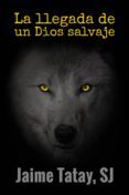 la llegada de un dios salvaje (ebook)-9788429327120 la llegada de un dios salvaje (ebook)-9788429327120