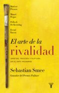 el arte de la rivalidad-sebastian smee-9788430618620 el arte de la rivalidad-sebastian smee-9788430618620