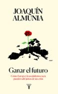 ganar el futuro-joaquin almunia-9788430619320 ganar el futuro-joaquin almunia-9788430619320