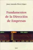 fundamentos de la direccion de empresas-juan antonio perez lopez-9788432130120 fundamentos de la direccion de empresas-juan antonio perez lopez-9788432130120