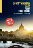 roma, dulce hogar: nuestro regreso al catolicismo (17ª ed)-scott hahn-kimberly hahn-9788432133220 roma, dulce hogar: nuestro regreso al catolicismo (17ª ed)-scott hahn-kimberly hahn-9788432133220